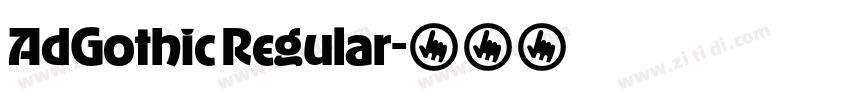 AdGothic Regular字体转换 AdGothic Regular字体转换